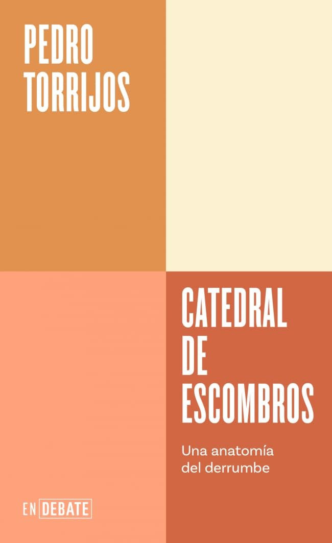 Catedral de escombros (Serie ENDEBATE): Una anatomía del derrumbe