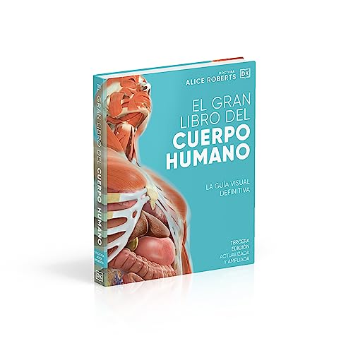 El gran libro del cuerpo humano. Edición actualizada y ampliada: La guía visual definitiva (Enciclopedia visual)