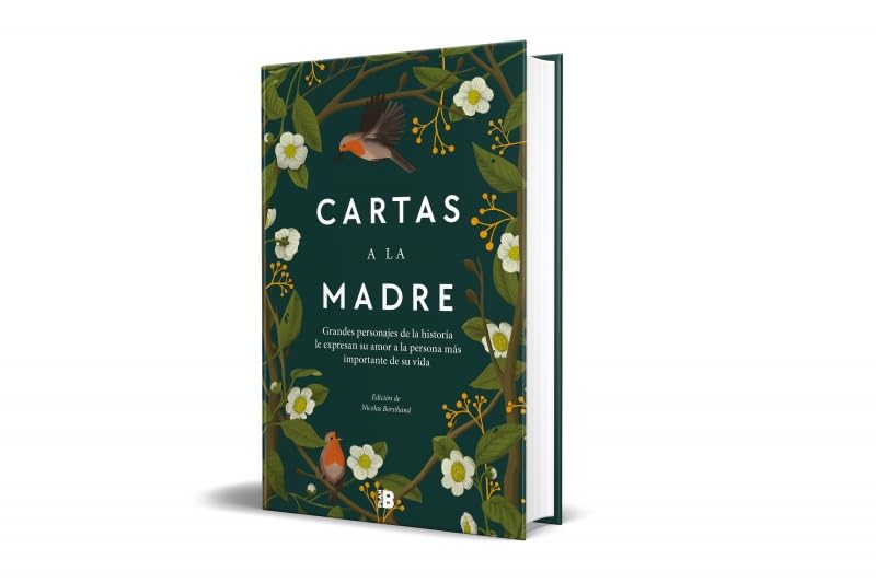 Cartas a la madre: Grandes figuras de la historia le expresan su amor a la persona más importante de su vida (Somos B)