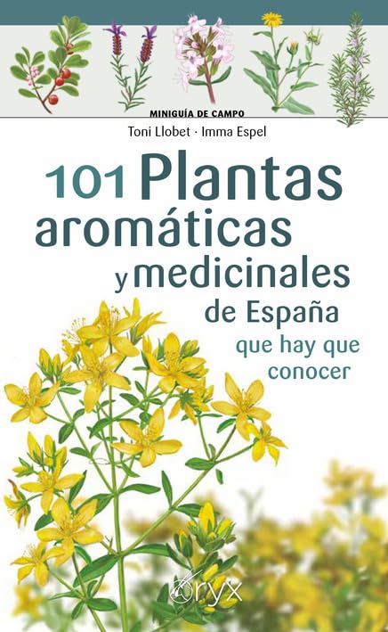 101 Plantas Aromaticas Y Medicinales De España Que Hay Que Conocer (Miniguía de campo)