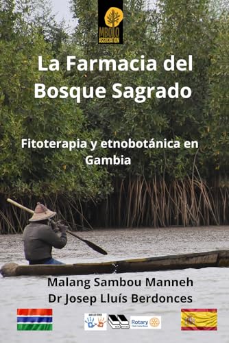 La Farmacia del Bosque Sagrado: Fitoterapia y Etnobotanica de Gambia (Gambia Legacy Plants)