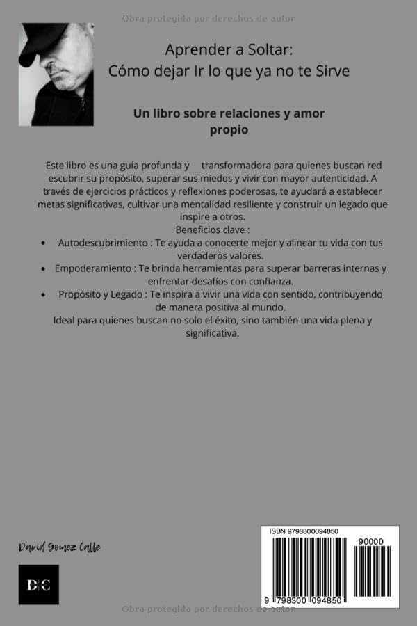 Aprender a Soltar: Cómo dejar Ir lo que ya no te Sirve: Un libro sobre relaciones y amor propio