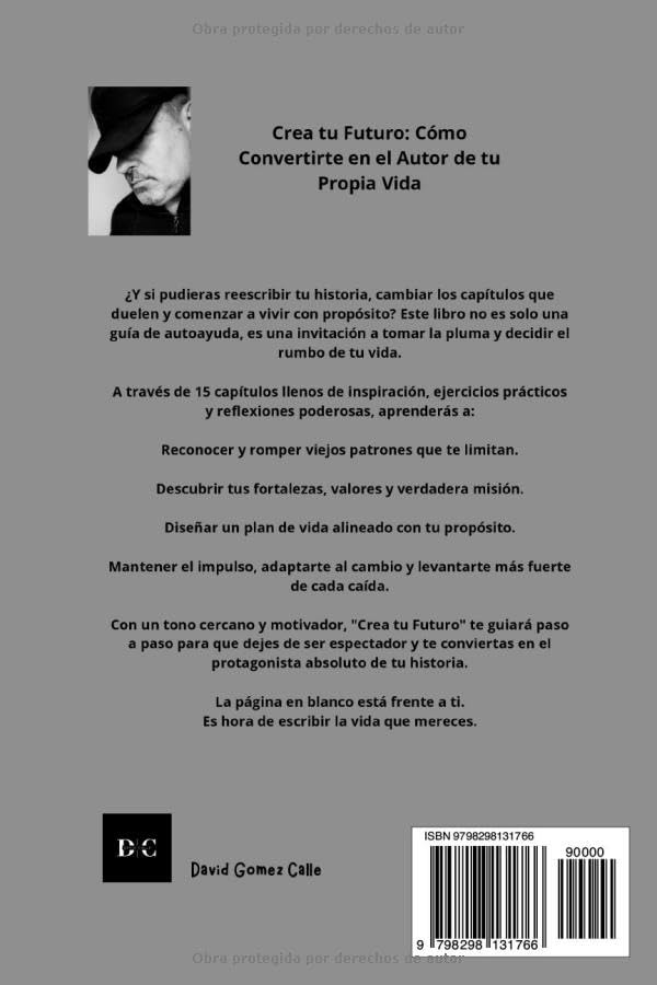 Crea tu Futuro: Cómo Convertirte en el Autor de tu Propia Vida: Un libro sobre propósito y sentido de vida