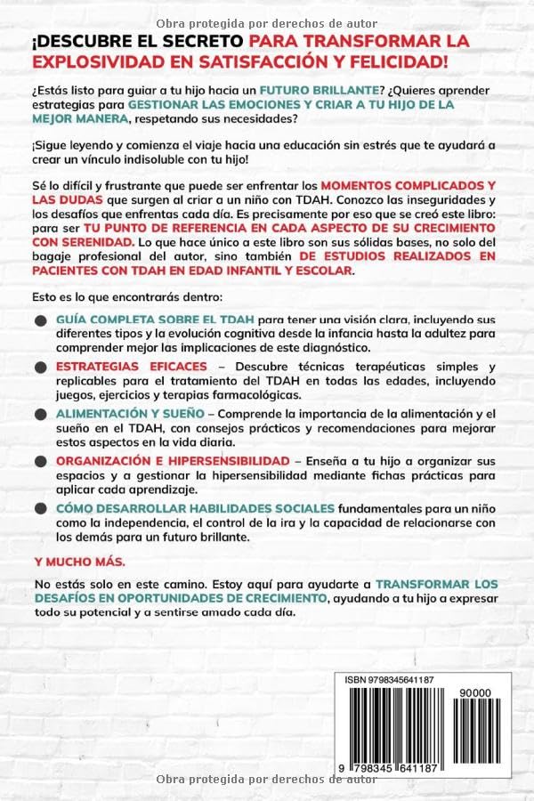 TDAH, criar a un niño explosivo: Desde la comprensión profunda de las emociones hasta el triunfo sobre los desafíos. El enfoque moderno que combina ciencia y amor para guiar a tu hijo hacia el éxito