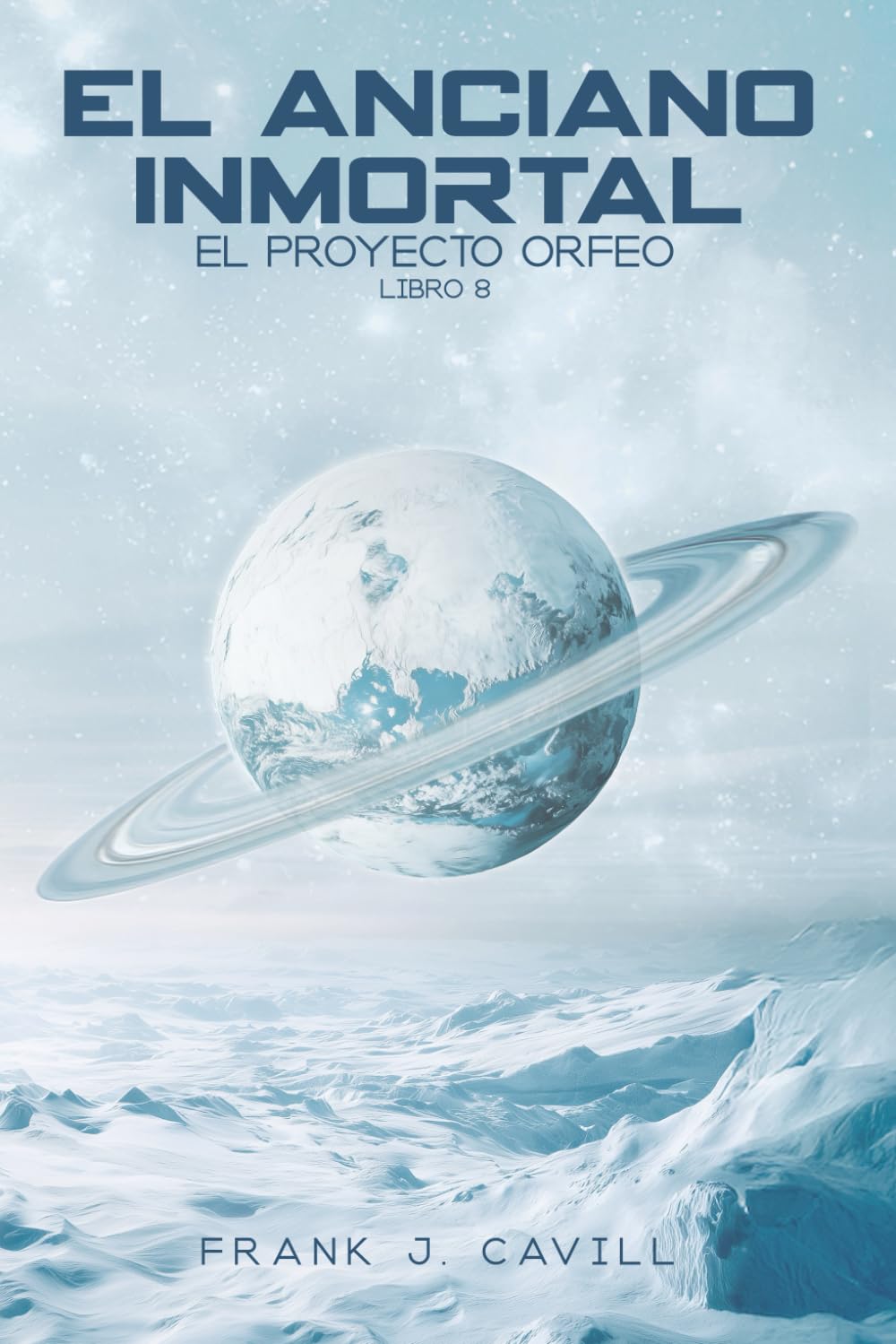 El anciano inmortal: (El Proyecto Orfeo, Libro 8)