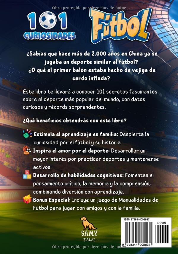 101 CURIOSIDADES - FÚTBOL: Hechos y Curiosidades Asombrosas de los Mejores Jugadores de Fútbol. Un libro ilustrado, educativo y divertido para niños de 6 a 10 años que quieren disfrutar del deporte.