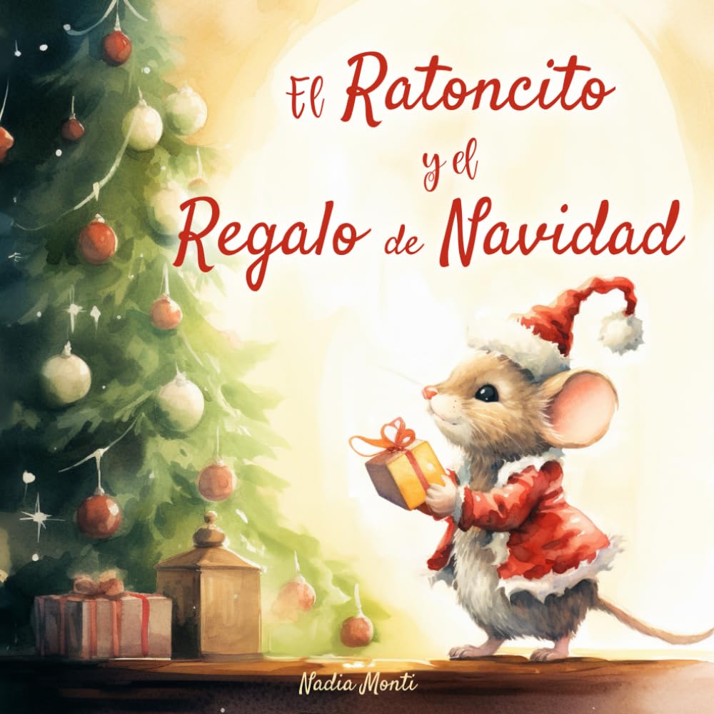 El ratoncito y el regalo de Navidad: Historia de Navidad para niños. Libro ilustrado a color