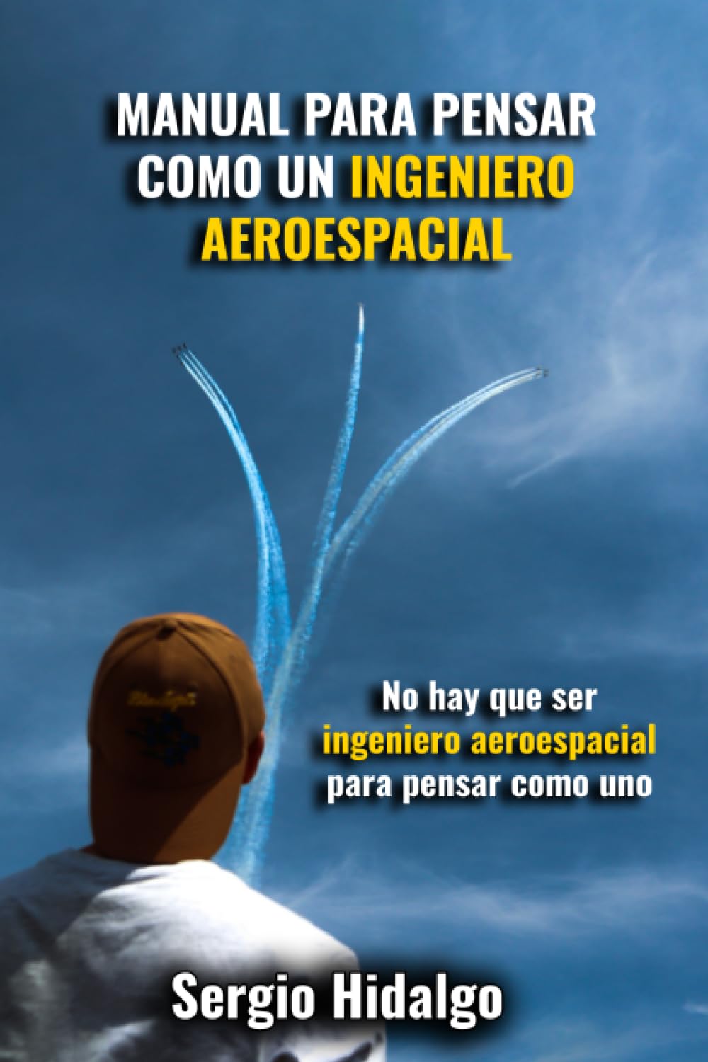 Manual para pensar como un ingeniero aeroespacial