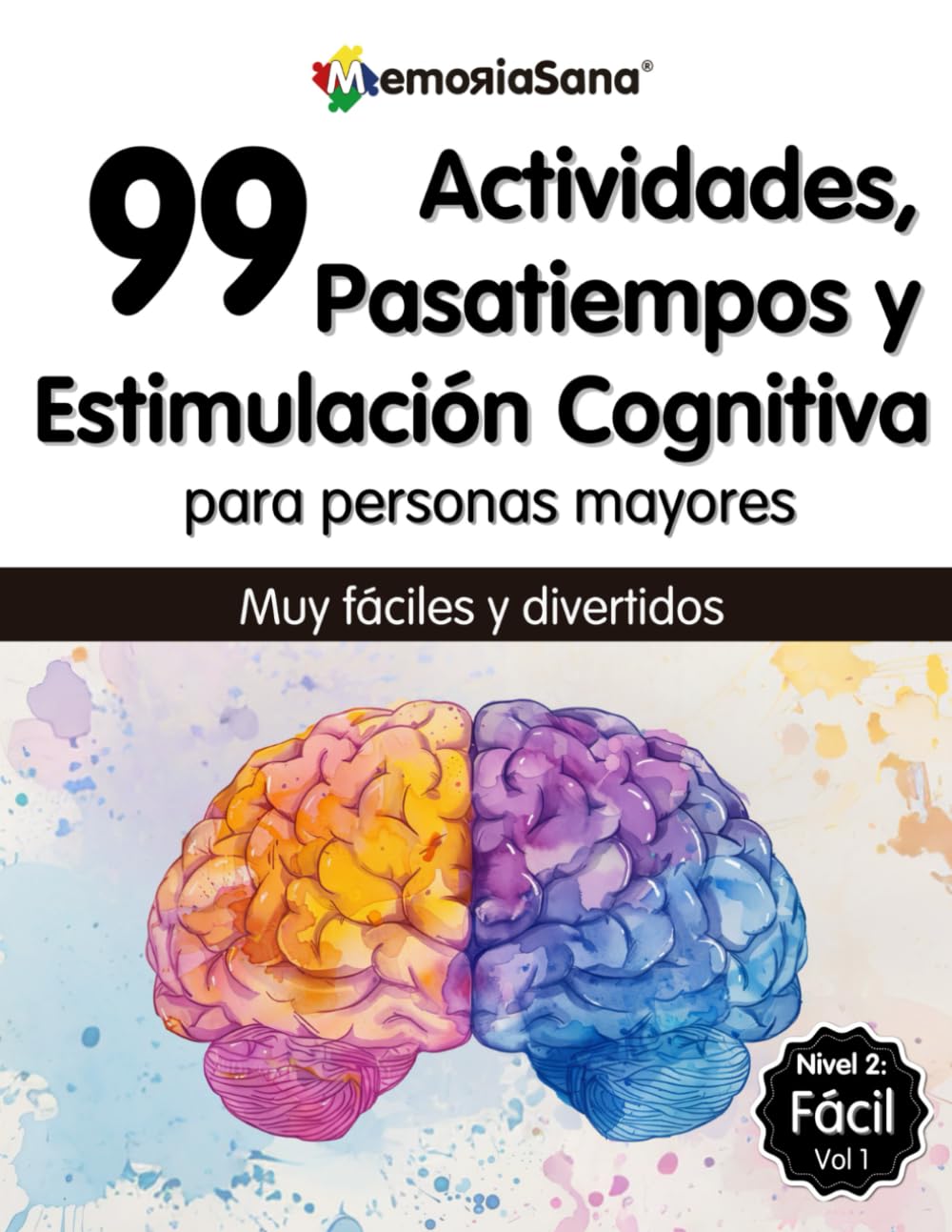 Libro de Actividades, Estimulación Cognitiva y Pasatiempos para Personas Mayores: 99 Juegos Mentales y Ejercicios para Mejorar la Memoria y Fortalecer ... y Pasatiempos para Personas Mayores)