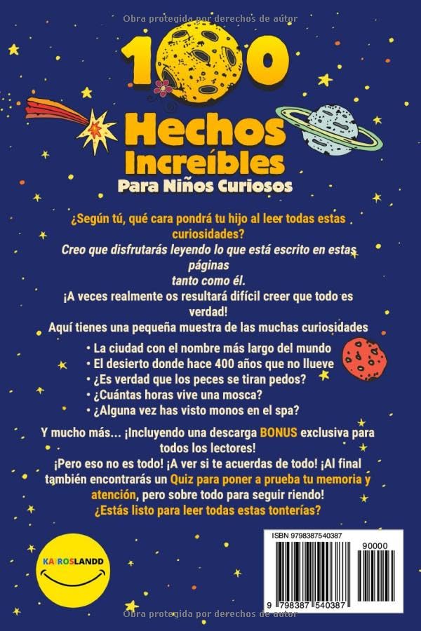 100 Hechos Increíbles Para Niños Curiosos: Una Colección Hilarante de las Cosas más Extrañas, Raras y Verdaderas que Debes Saber| Incluye Bonus y Questionario Final