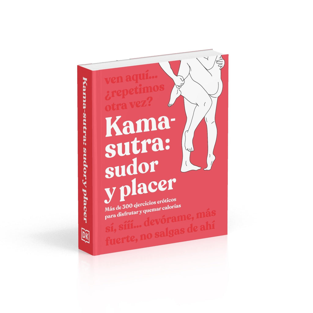 Kama-Sutra: sudor y placer: Más de 300 ejercicios eróticos para disfrutar y quemar calorías (Enciclopedia visual)