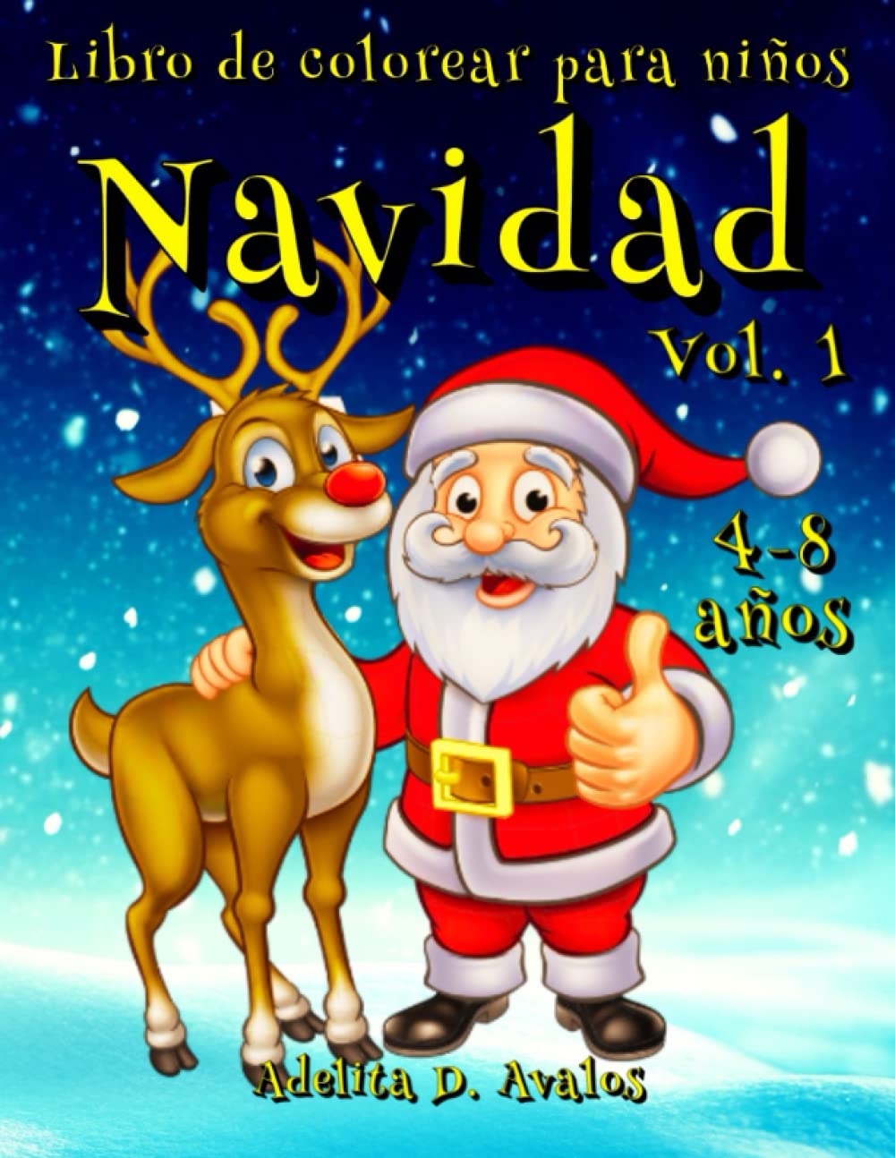 Libro de colorear para niños Navidad 4-8 años Vol.1: 52 imágenes navideñas únicas de renos, elfos, Papá Noel, muñecos de nieve y familias celebrando. Colorea estos dibujos según tu fantasía!