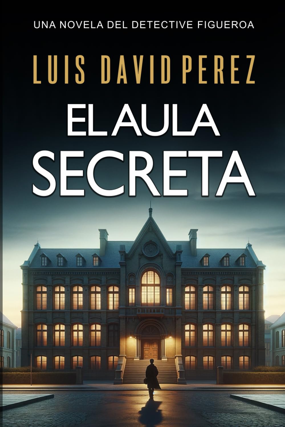 El aula secreta (Detective privado Unai Figueroa)
