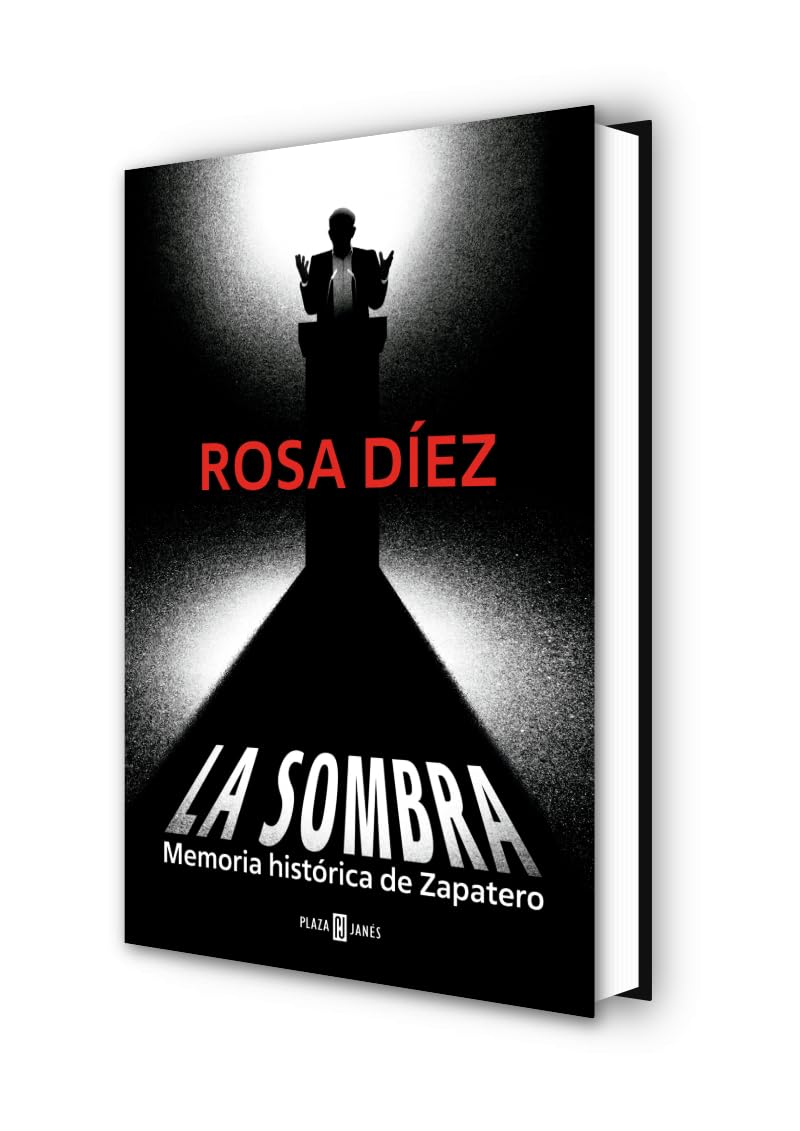 La sombra: Memoria histórica de Zapatero (Obras diversas)