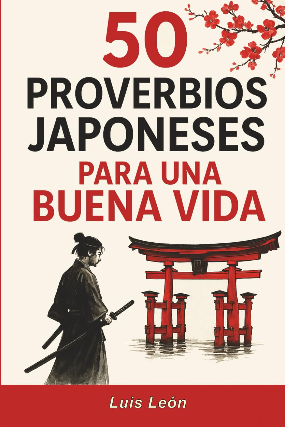 50 Proverbios Japoneses para una Buena Vida: Los secretos de Japón para una vida larga y feliz (Proverbios del Mundo)
