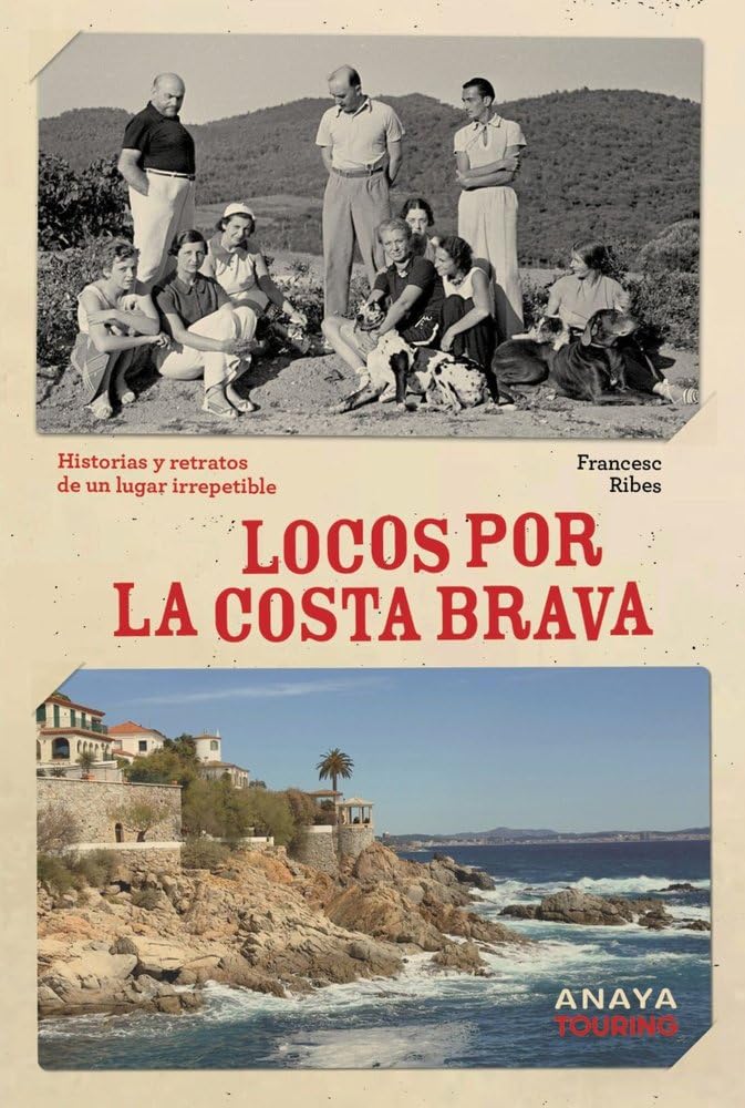 Locos por la Costa Brava: Historias y retratos de un lugar irrepetible (Guías Singulares)