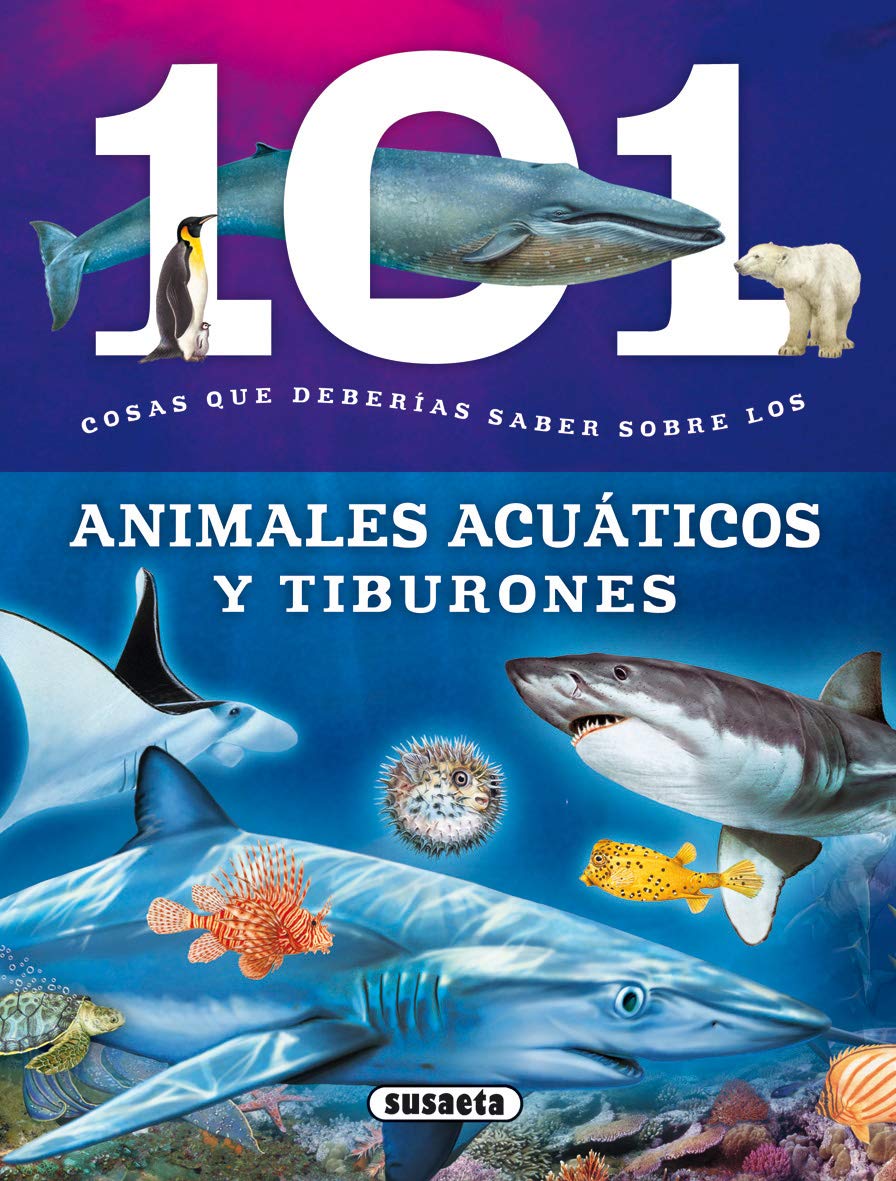 Animales acuáticos y tiburones (101 cosas que deberías saber sobre)