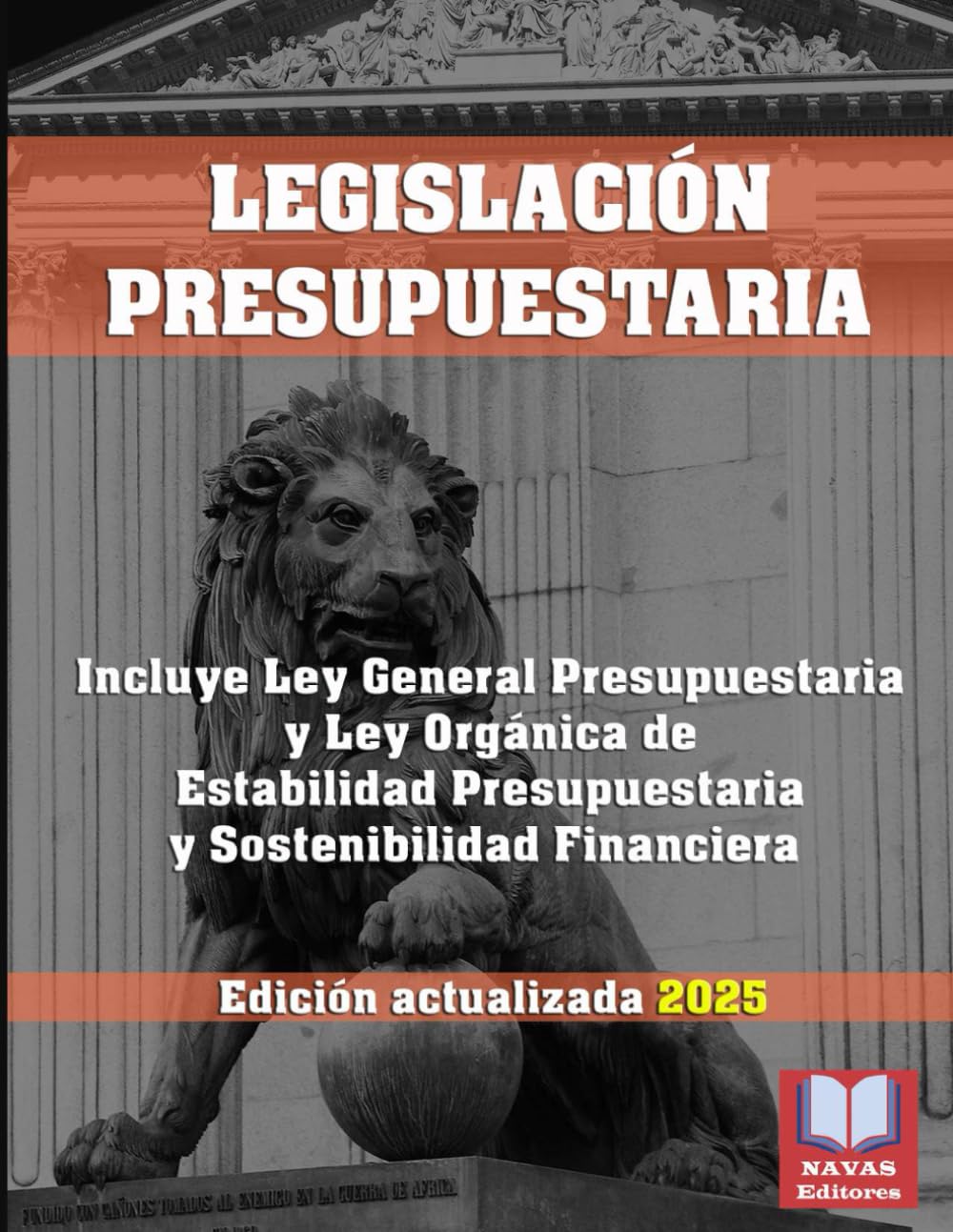 LEGISLACIÓN PRESUPUESTARIA. Edición actualizada.: Incluye Ley General Presupuestaria, y Ley Orgánica de Estabilidad Presupuestaria y Sostenibilidad Financiera.
