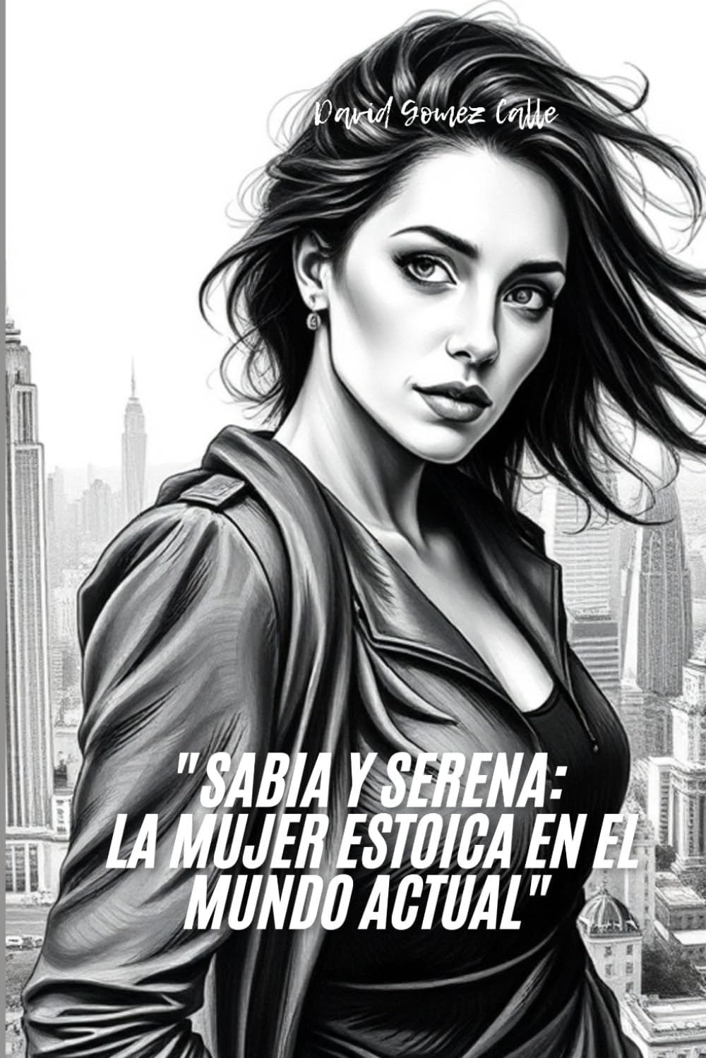 "Sabia y Serena: La Mujer Estoica en el Mundo Actual"