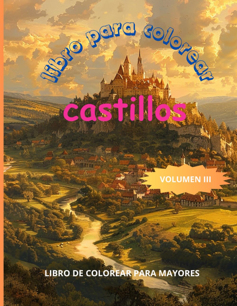 LIBRO PARA COLOREAR CASTILLOS: LIBRO DE COLOREAR PARA ADULTOS