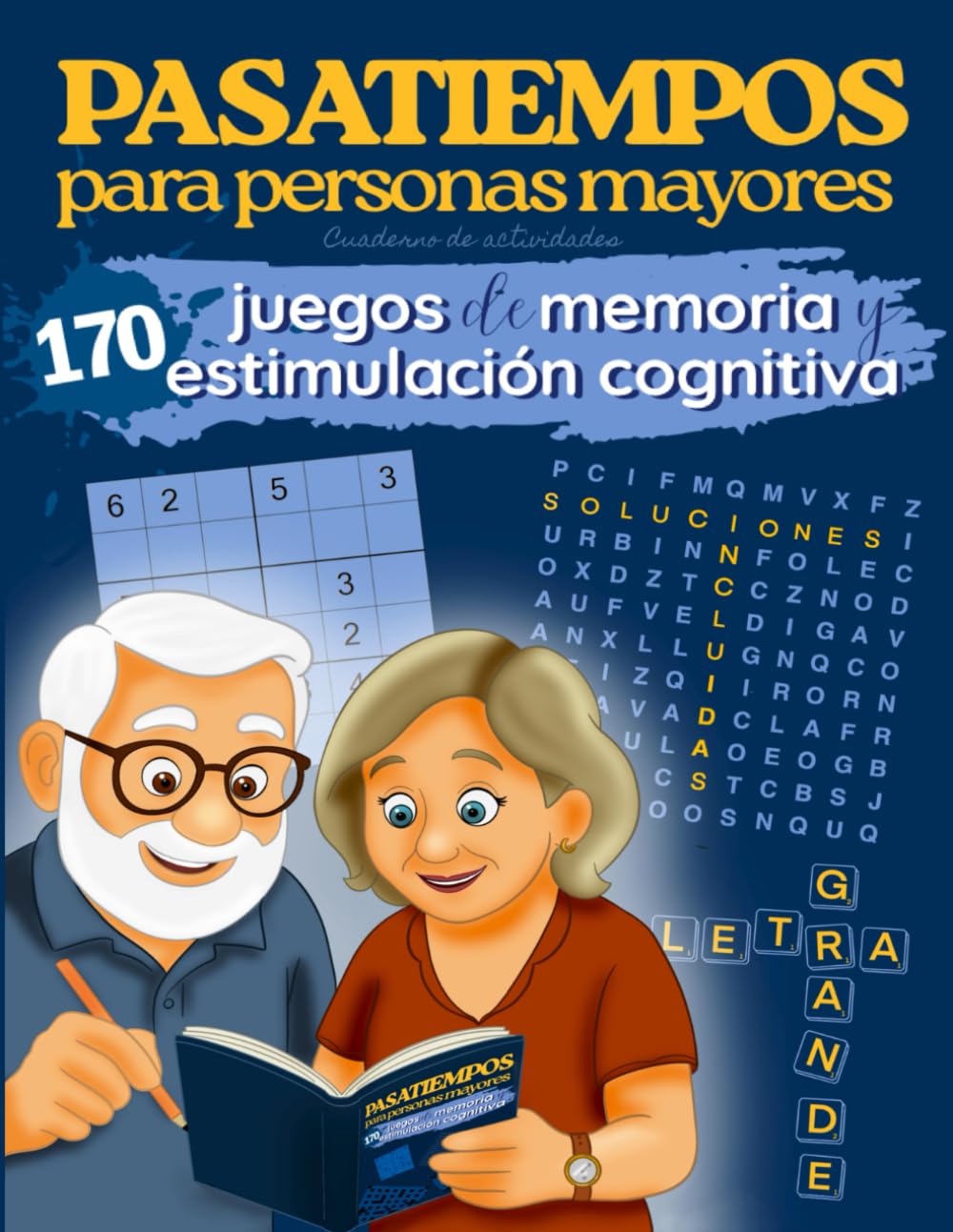 Pasatiempos para personas mayores: Cuaderno de actividades | Libro estimulación cognitiva | +170 juegos de memoria, sopa de letras, sudoku, ... cognitiva y ejercicios de memoria)