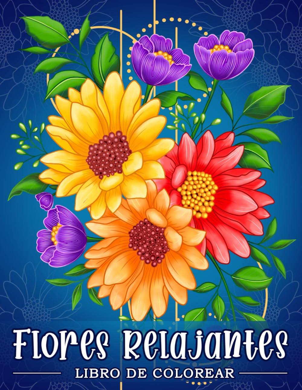 Flores Relajantes: Libro de colorear para adultos con estampados de flores, ramos, guirnaldas y diversas decoraciones.