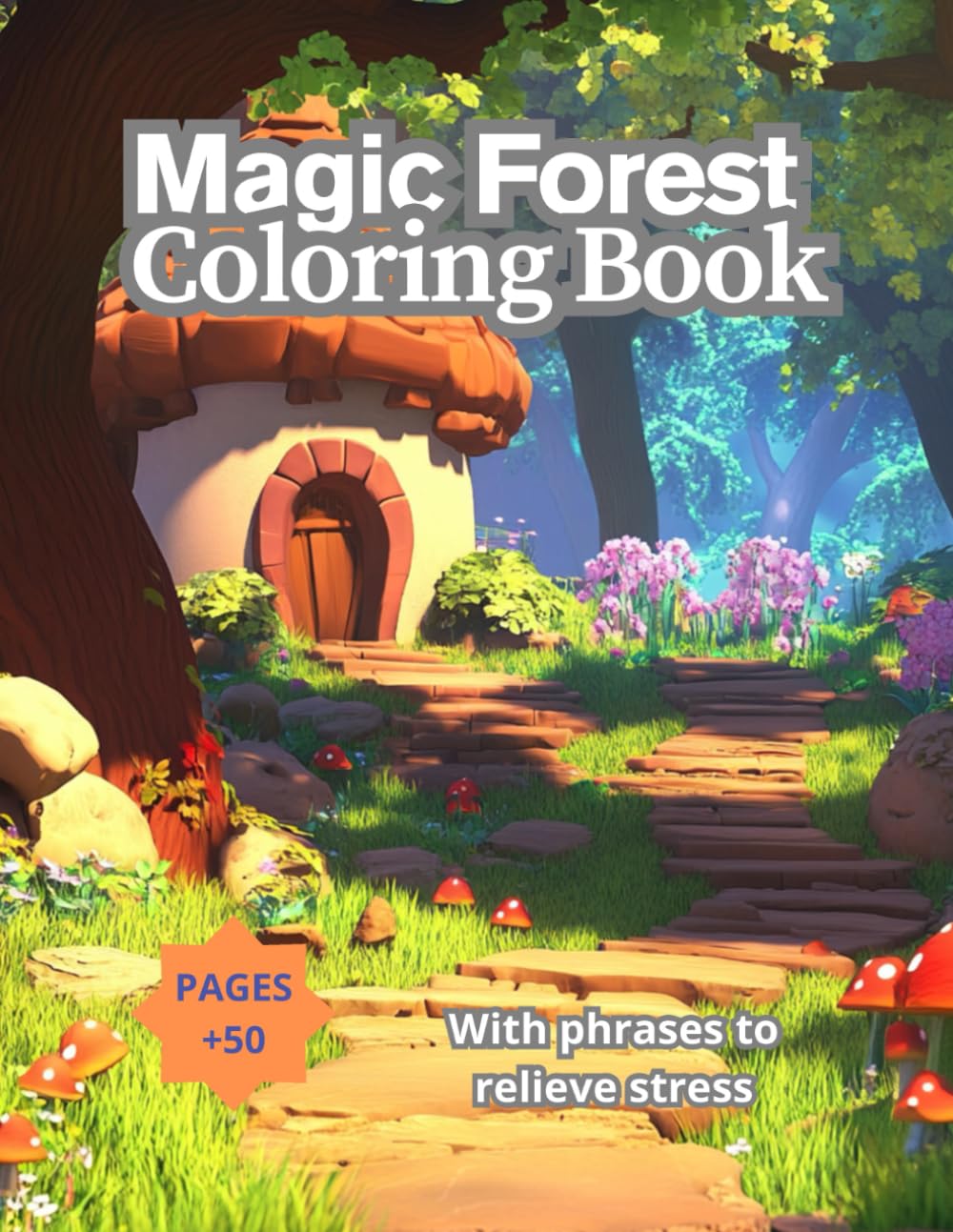 Magic Forest Coloring Book: With phrases to relieve stress