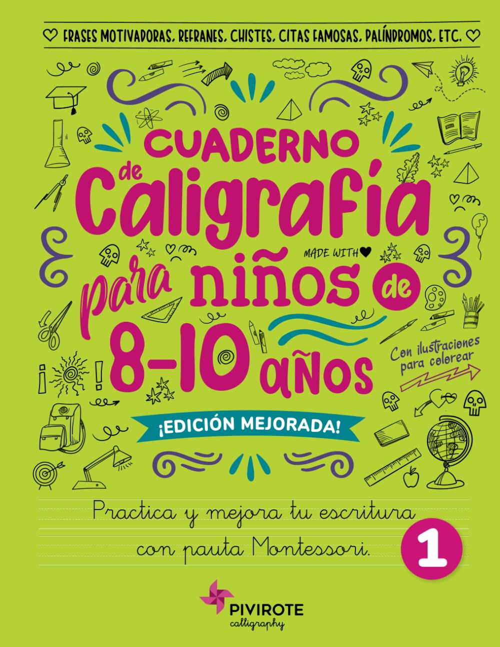CALIGRAFÍA PARA NIÑOS 8-10 AÑOS: FRASES MOTIVADORAS, REFRANES, CHISTES, CITAS FAMOSAS, PALÍNDROMOS, ETC. PRACTICA Y MEJORA TU CALIGRAFÍA CON PAUTA MONTESSORI. CON ILUSTRACIONES PARA COLOREAR