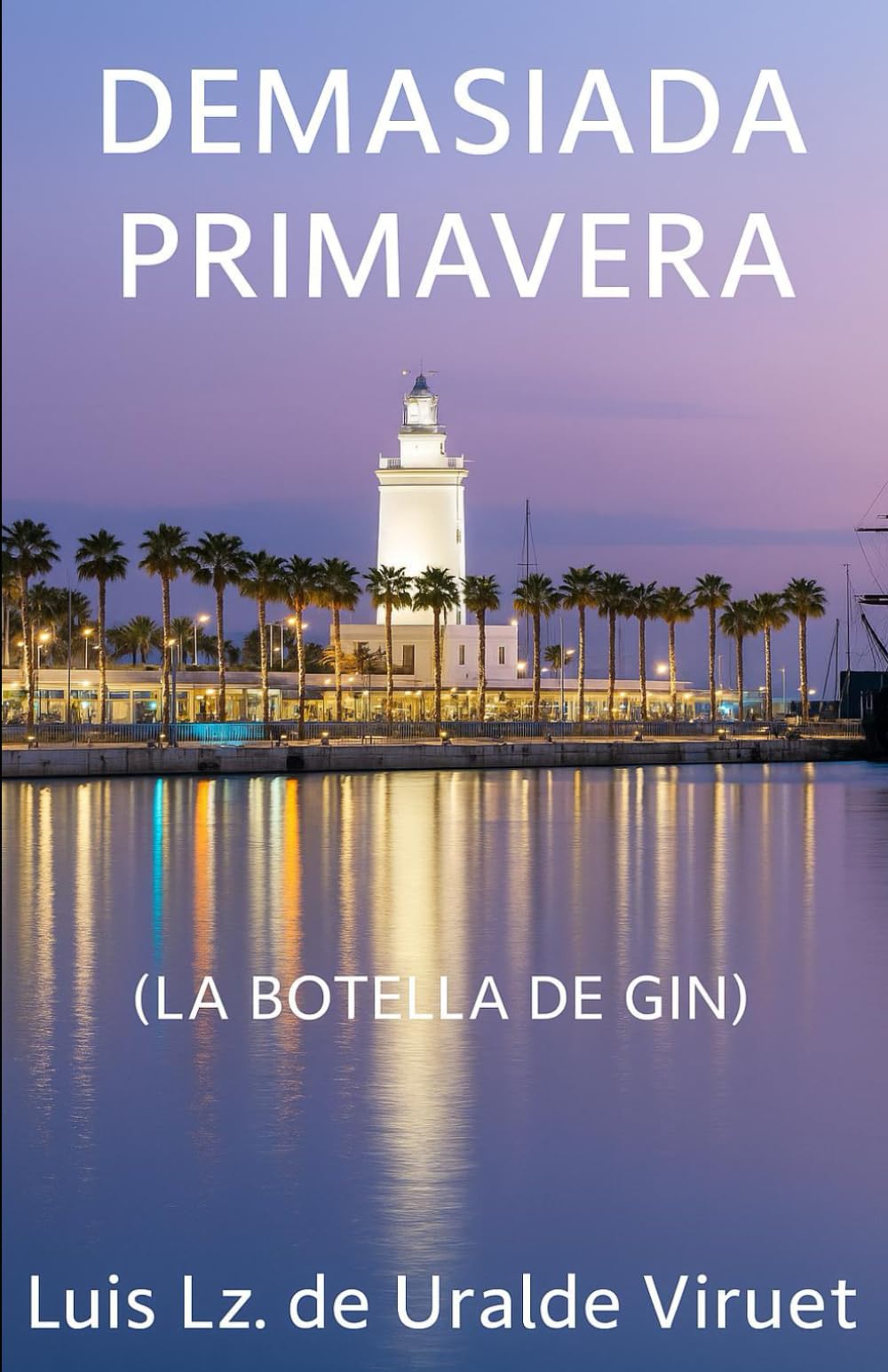 DEMASIADA PRIMAVERA: (LA BOTELLA DE GIN)