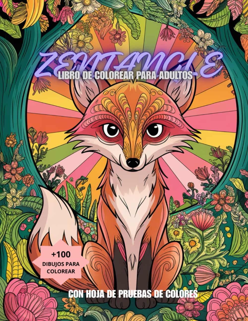 ZENTANGLE, LIBRO DE COLOREAR PARA ADULTOS: CON HOJA DE PRUEBAS DE COLORES