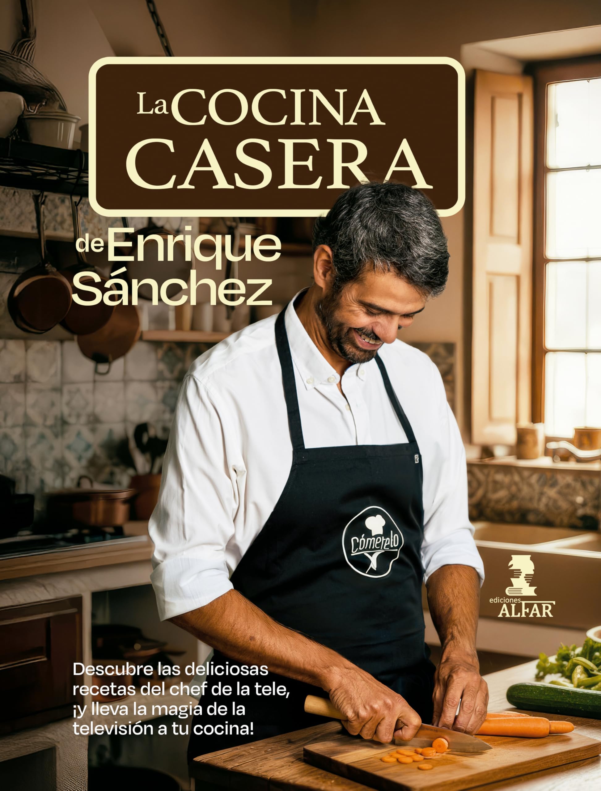 La cocina casera de Enrique Sánchez: Las recetas del Chef de la tele (Gastronomía y Salud)
