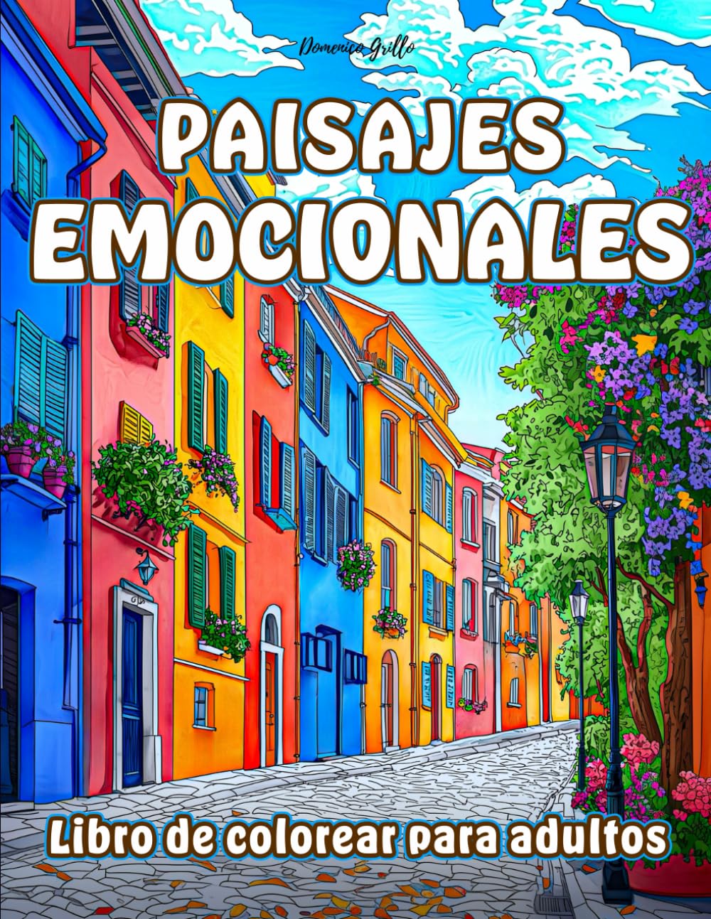 Paisajes Emocionales - Libro de Colorear para Adultos: ¡Maravillosos Paisajes Dibujados a Mano en Varios Estilos para Aliviar la Ansiedad y el Estrés! (Colorea con las emociones)